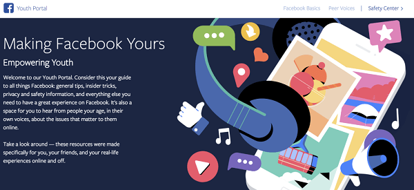 Facebook a lansat Portalul pentru tineret, un loc central pentru adolescenți, care include conturi la prima persoană de la adolescenți din întreaga lume, sfaturi despre cum să navigați pe rețelele sociale și pe internet și sfaturi despre cum să controlați și să profitați la maximum de experiența lor Facebook.