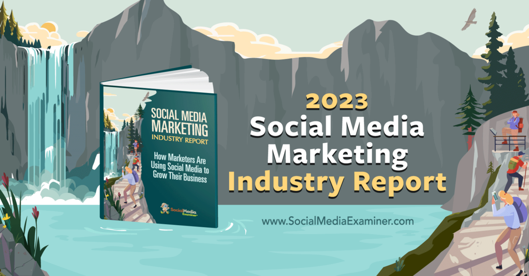 Raportul 2023 privind industria de social media marketing: Social Media Examiner