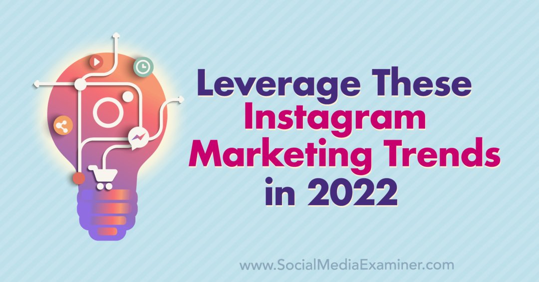 Profitați de aceste tendințe de marketing pe Instagram în 2022 de Anna Sonnenberg