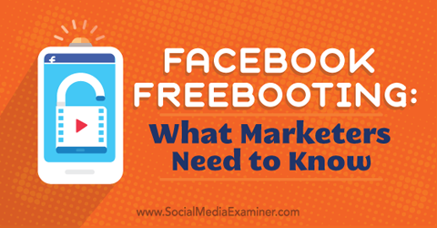 ce trebuie să știe marketerii despre pornirea gratuită pe Facebook