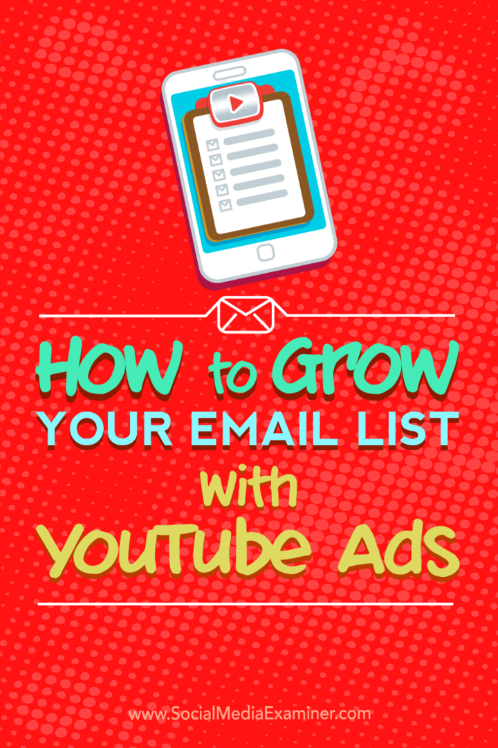 Cum să vă dezvoltați lista de e-mailuri cu reclame YouTube de Ryan Williams pe Social Media Examiner.