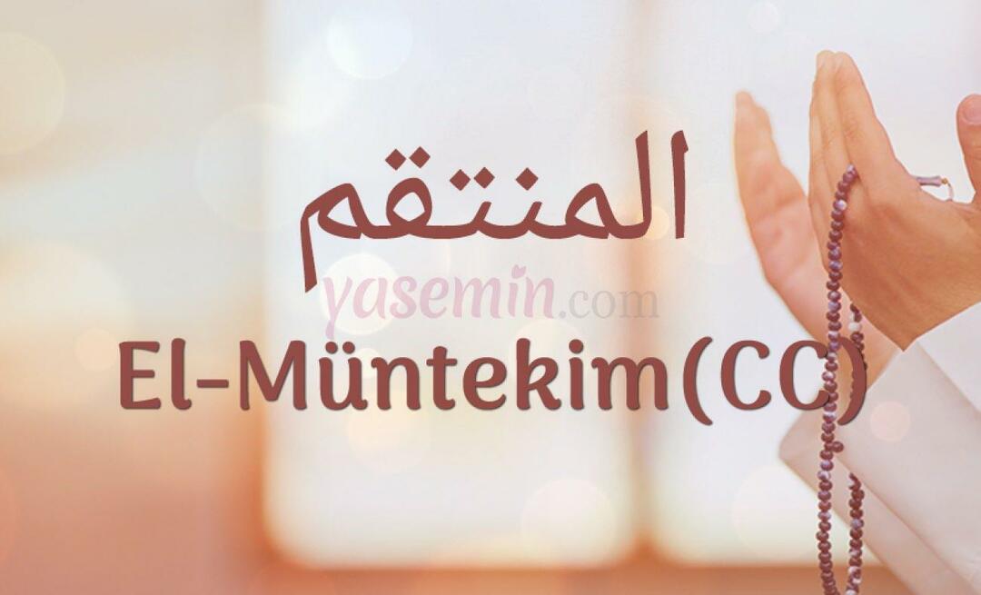 Ce înseamnă al-Muntekim (c.c)? Care sunt virtuțile lui al-Muntakim (c.c)?