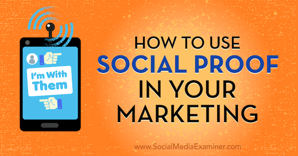 Cum să utilizați dovada socială în marketingul dvs. de Abhishek Shah pe Social Media Examiner.