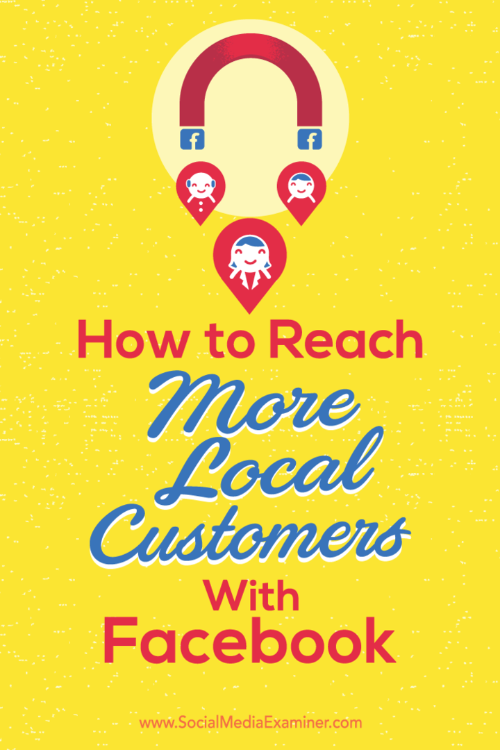 Sfaturi despre cum să sporiți vizibilitatea locală cu clienții de pe Facebook.