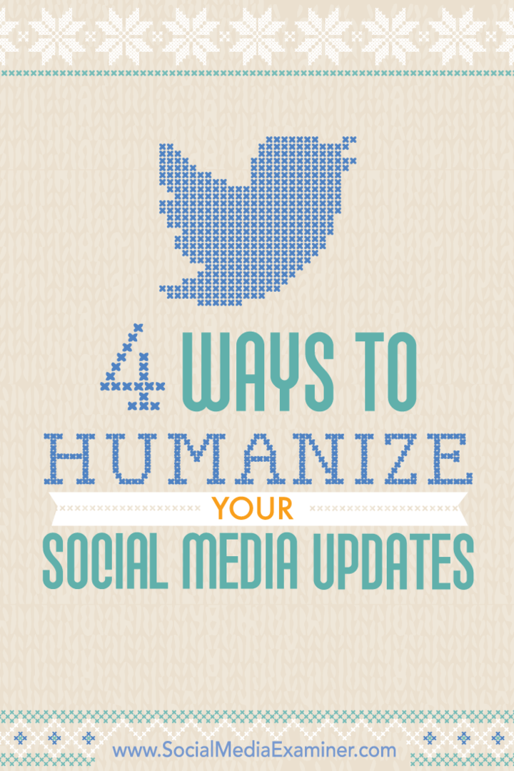 Sfaturi despre patru moduri de a vă umaniza implicarea în rețelele sociale.