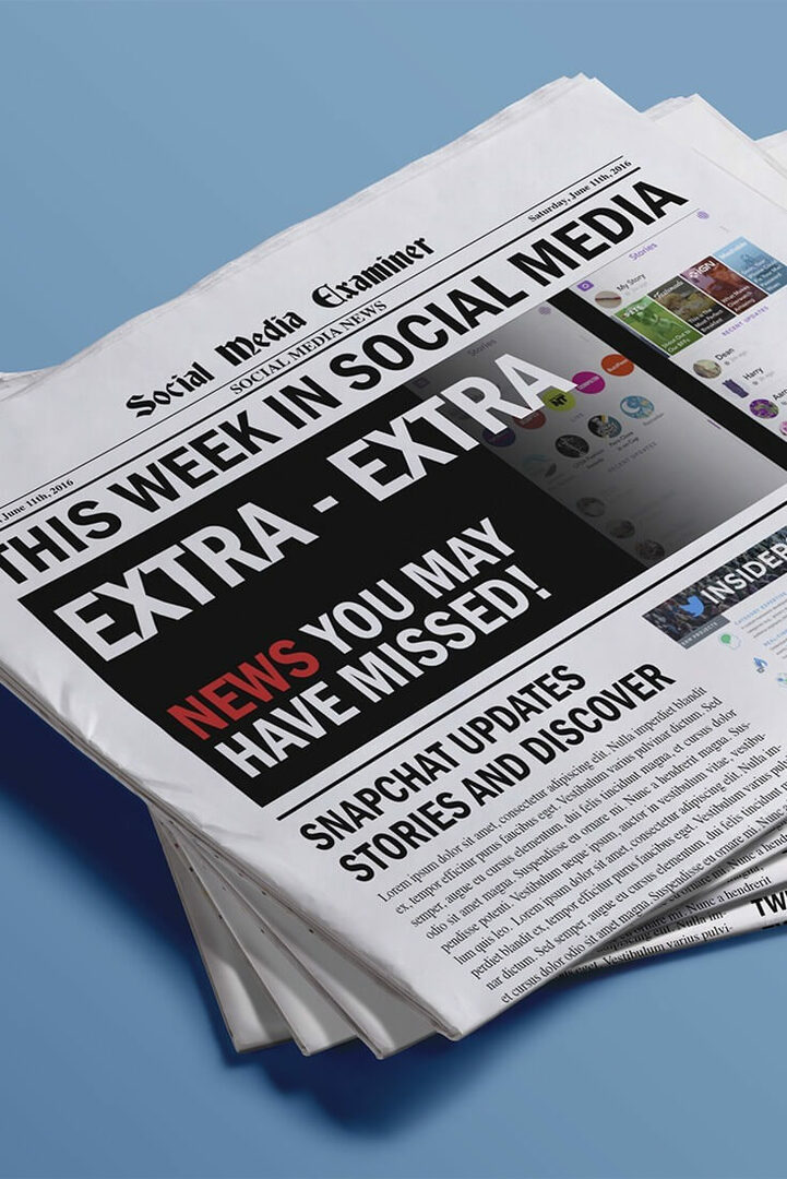 Snapchat face conținutul mai vizibil: săptămâna aceasta în Social Media: Social Media Examiner