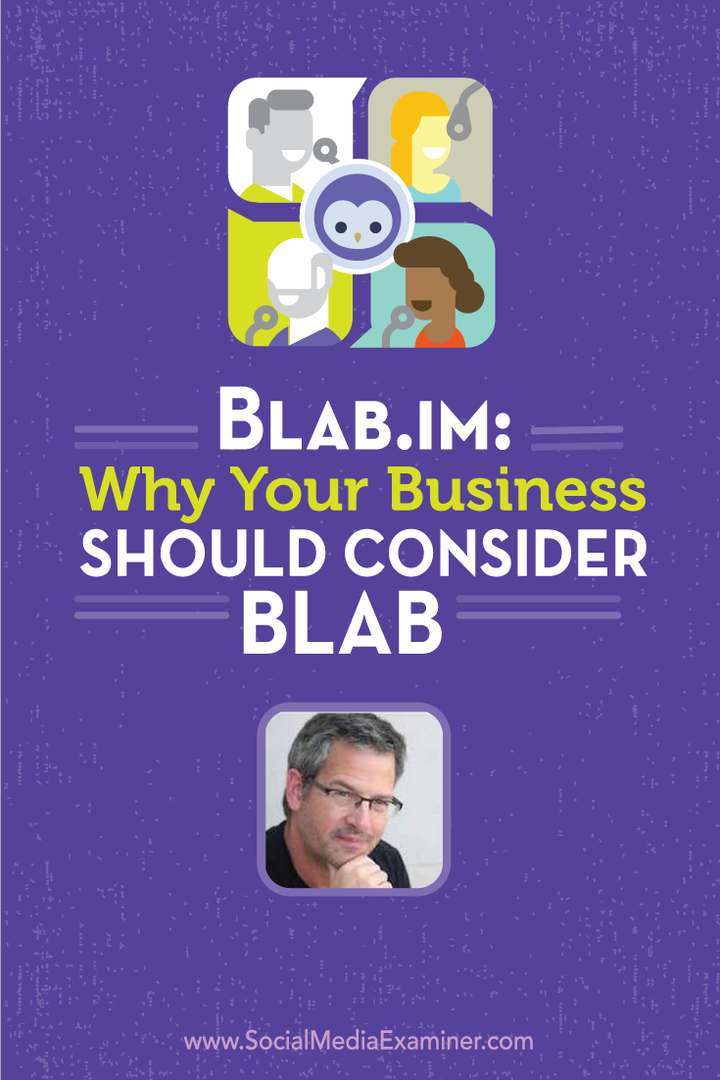 Blab.im: De ce ar trebui să ia în considerare afacerea dvs. Blab: Social Media Examiner