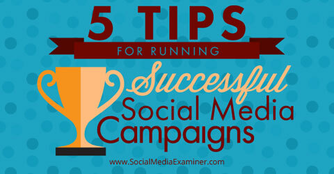 sfaturi pentru campanii de succes pe rețelele sociale