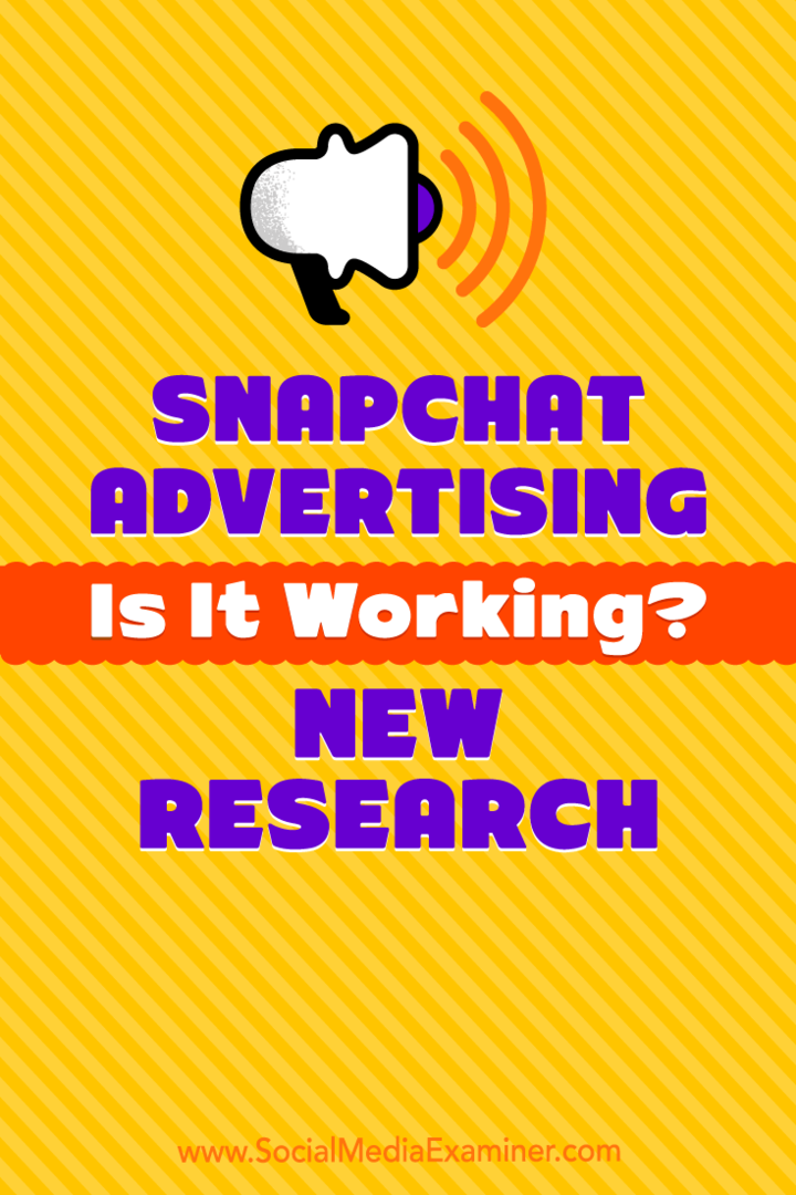 Publicitate Snapchat: funcționează? Noi cercetări de Michelle Krasniak pe Social Media Examiner.