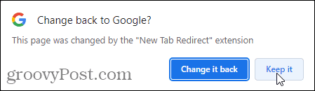 Faceți clic pe Păstrați-l în fereastra pop-up Schimbați înapoi la Google pentru a utiliza extensia New Tab Redirect