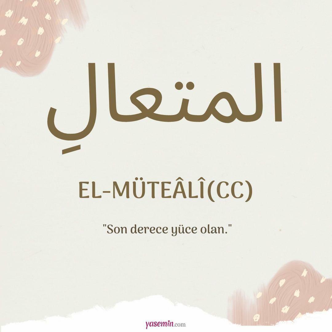 Ce înseamnă al-Mutaali (c.c)?