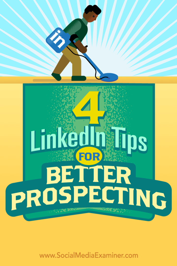 4 sfaturi LinkedIn pentru o mai bună prospectare: examinator social media
