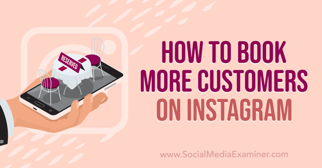 Cum să rezervați mai mulți clienți pe Instagram-Social Media Examiner