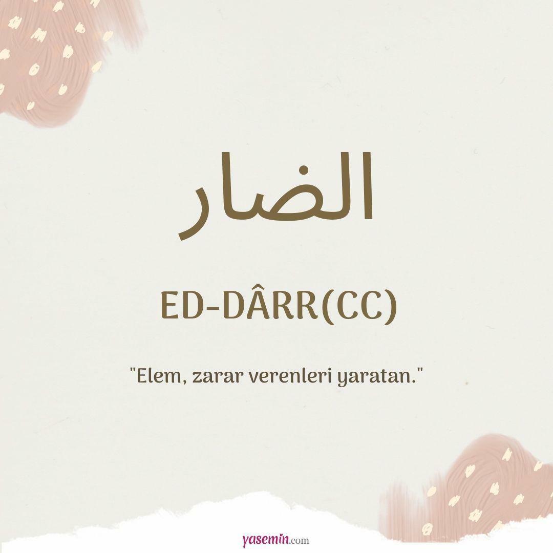 Ce înseamnă Ed-Darr (c.c) din Esma-ül Hüsna? Care sunt virtuțile lui Ed-Darr (c.c)?