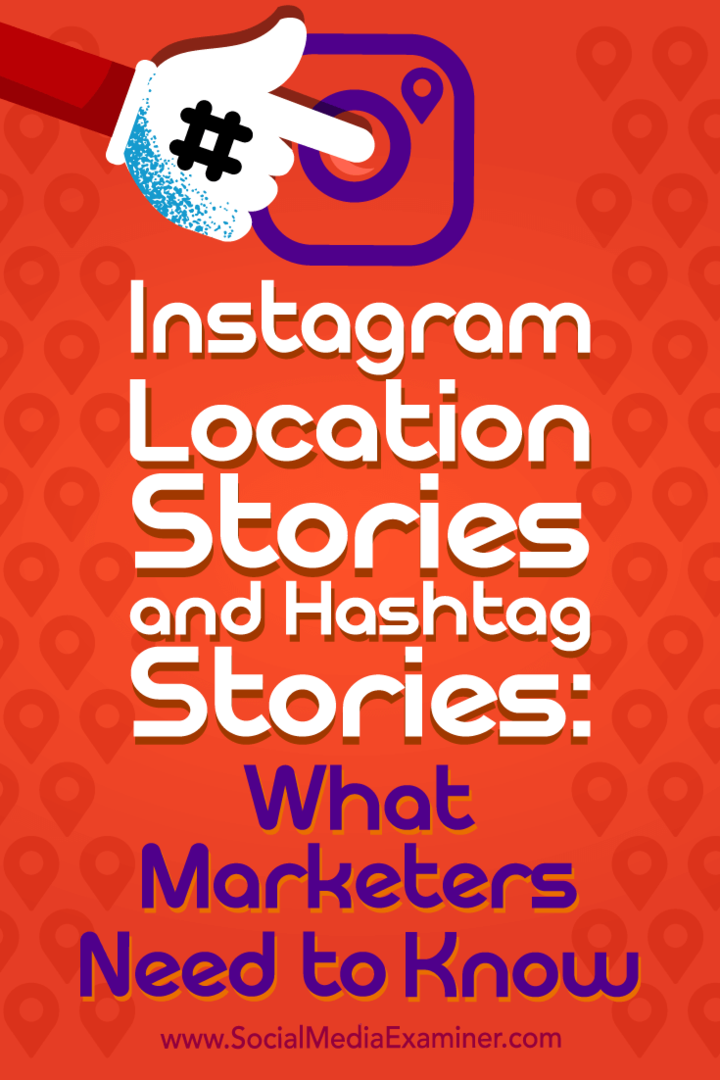 Povești de localizare Instagram și povești Hashtag: Ce trebuie să știe marketerii de Jenn Herman pe Social Media Examiner.