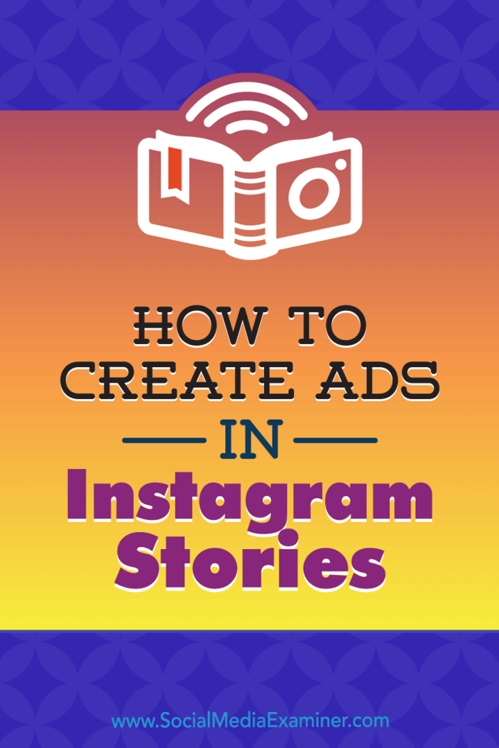 Cum să creați reclame în Instagram Stories: Ghidul dvs. pentru reclame Instagram Stories: Social Media Examiner