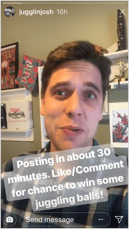 Postarea de povești pe Instagram a lui Josh Horton îl arată pe Josh în fața camerei cu textul Posting In About 30 Mintues. Apreciați / Comentați pentru șansa de a câștiga niște bile de jonglare!