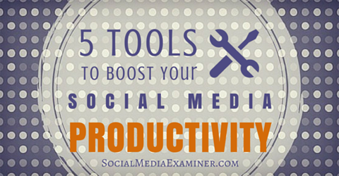 instrumente pentru productivitatea social media