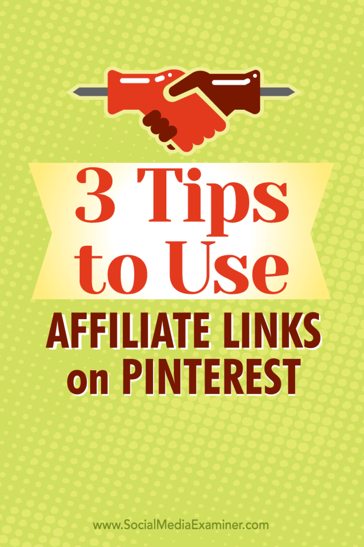 Sfaturi despre trei moduri de utilizare pentru a afilia link-uri pe Pinterest.
