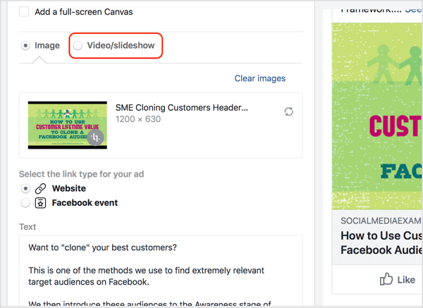 Selectați opțiunea Video / Slideshow și apoi alegeți sau încărcați videoclipul pe care doriți să îl utilizați în anunțul dvs. Facebook.