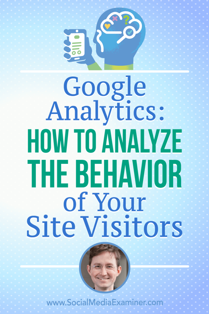 Google Analytics: Cum să analizați comportamentul vizitatorilor site-ului dvs.: examinator de rețele sociale