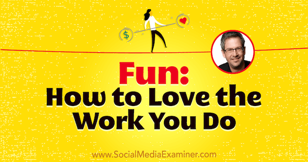 Distracție: Cum să iubești munca pe care o faci, oferind informații de la Joel Comm pe podcastul de socializare marketing.