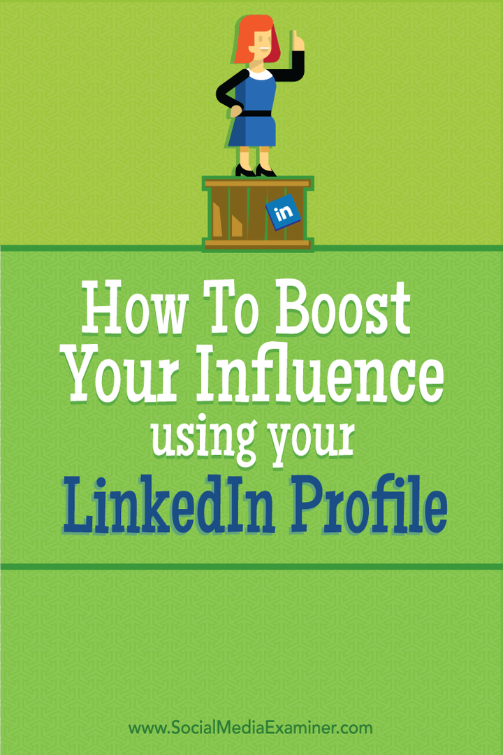 Cum să vă sporiți influența utilizând profilul dvs. LinkedIn: examinator de rețele sociale