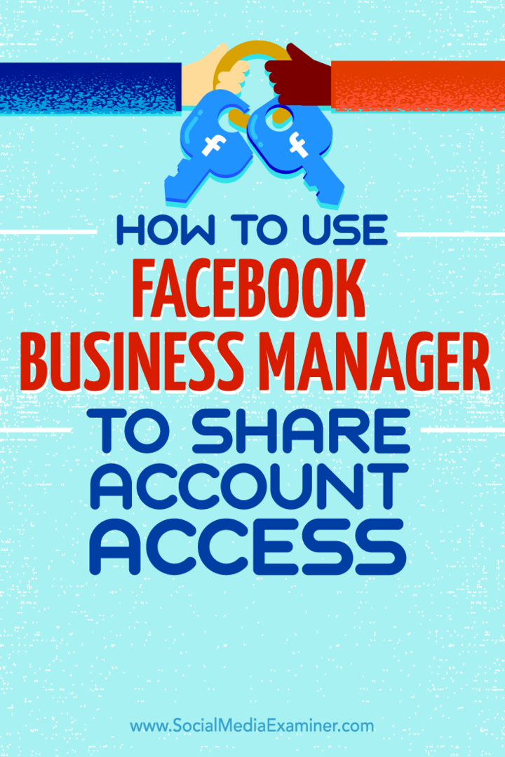 Sfaturi despre cum să partajați accesul la cont cu Facebook Business Manager.