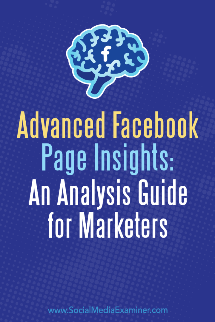 Insight Advanced Page Facebook: Un ghid de analiză pentru specialiștii în marketing de Jill Holtz pe Social Media Examiner.
