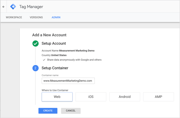 După ce creați un cont, Managerul de etichete Google vă solicită să creați un container, care este o colecție de etichete de urmărire și declanșatoare care le indică acelor etichete să înregistreze o acțiune a utilizatorului.