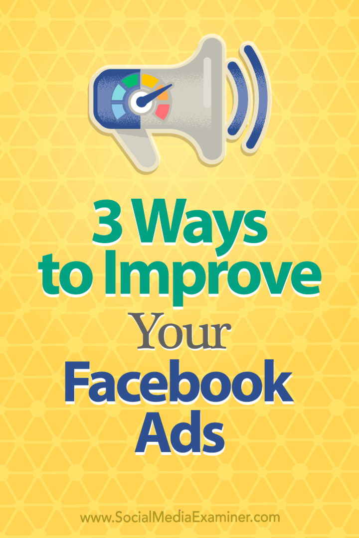 3 moduri de a vă îmbunătăți anunțurile pe Facebook de Larry Alton pe Social Media Examiner.