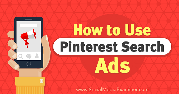 Cum se utilizează anunțurile de căutare Pinterest de Angie Gensler pe Social Media Examiner.