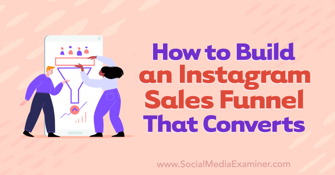 Cum să construiți o pâlnie de vânzări Instagram care se convertește: examinator de rețele sociale
