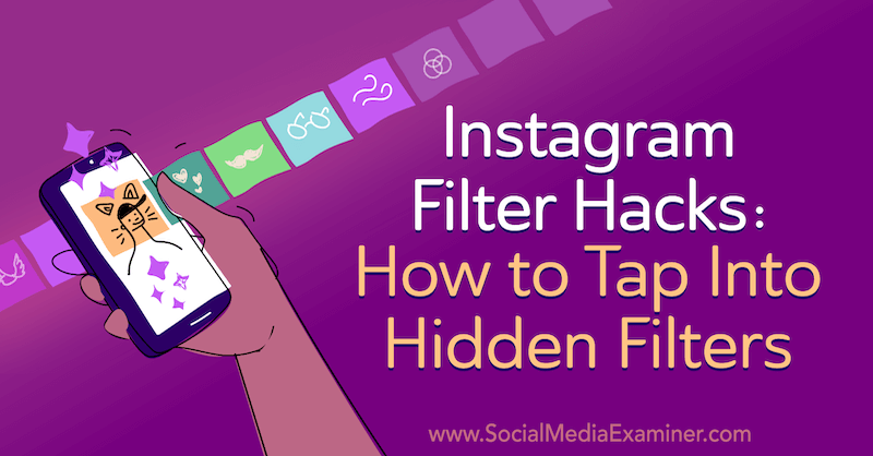 Instagram Filter Hacks: Cum să atingeți filtrele ascunse de Jenn Herman pe Social Media Examiner.