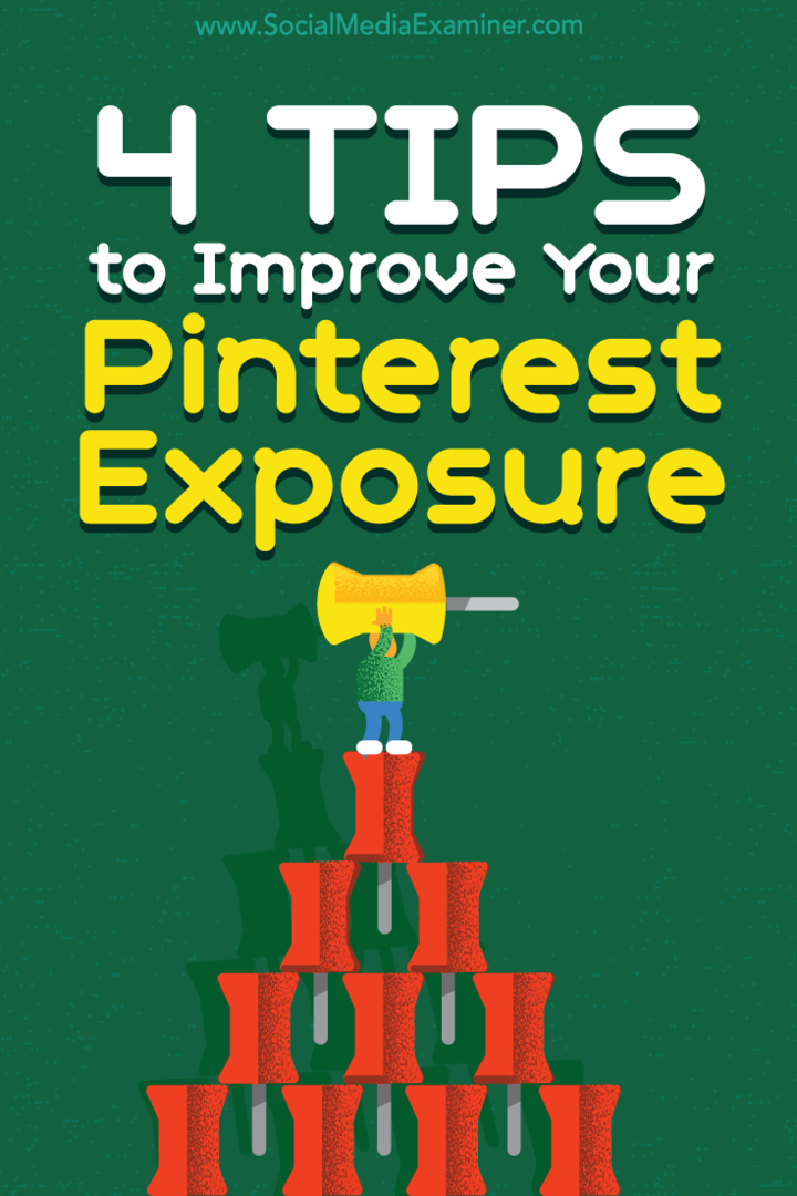 4 sfaturi pentru a vă îmbunătăți expunerea la Pinterest: examinator de rețele sociale