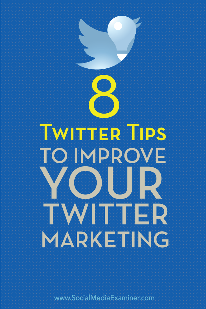 8 sfaturi pentru a îmbunătăți marketingul pe Twitter