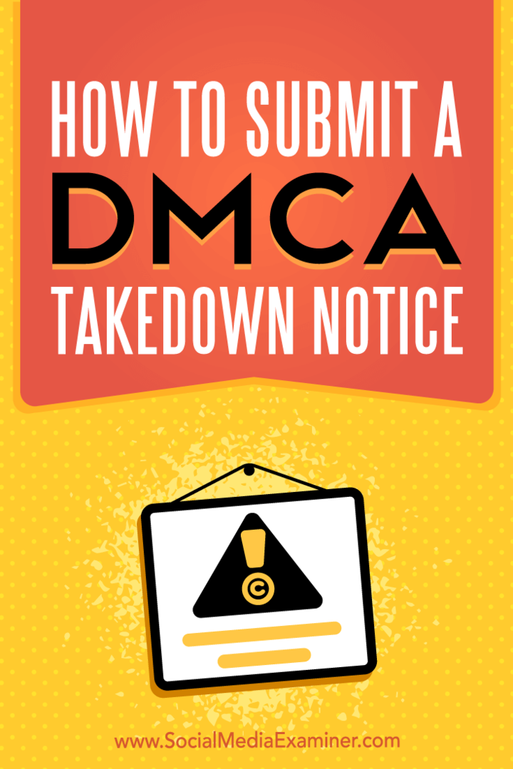 Cum să trimiteți o notificare de eliminare DMCA de Ana Gotter pe Social Media Examiner.