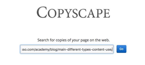 Copyscape vă poate ajuta să găsiți conținut copiat sau plagiat, chiar dacă nu l-ați fi găsit altfel.