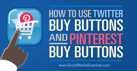 folosiți butoanele de cumpărare twitter și butoanele de cumpărare pinterest