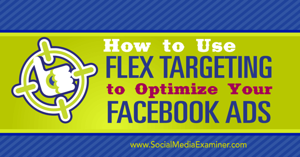 direcționare flexibilă pentru reclame pe Facebook