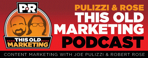Joe Pulizzi și Robert Rose și-au început podcastul în noiembrie 2013.