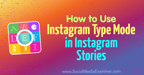 Utilizați modul Tip pentru a adăuga culori, fonturi și fundaluri la Instagram Stories.