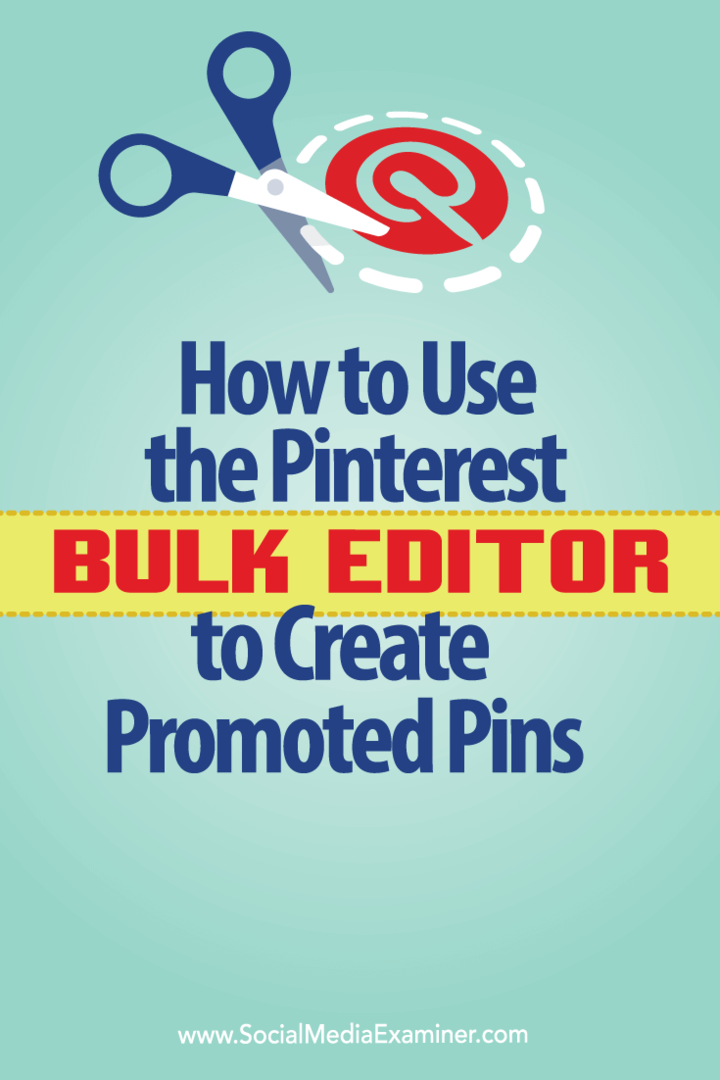 Cum se utilizează Editorul în bloc Pinterest pentru a crea pini promovați: Social Media Examiner