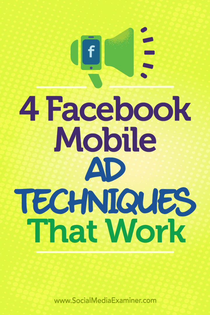 4 tehnici de anunțuri mobile pe Facebook care funcționează de Stefan Des pe Social Media Examiner.