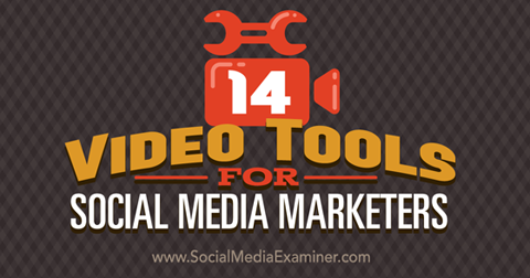 14 instrumente video pentru social media
