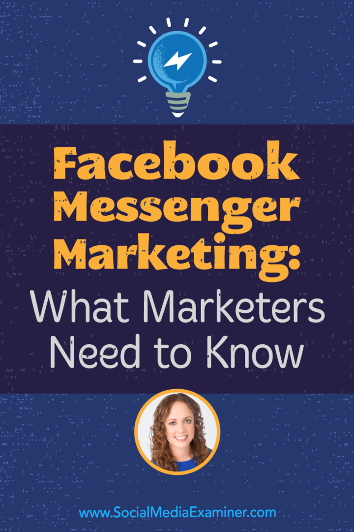 Marketing Facebook Messenger: Ce trebuie să știe marketerii, oferind informații de la Molly Pittman pe podcastul de socializare marketing.
