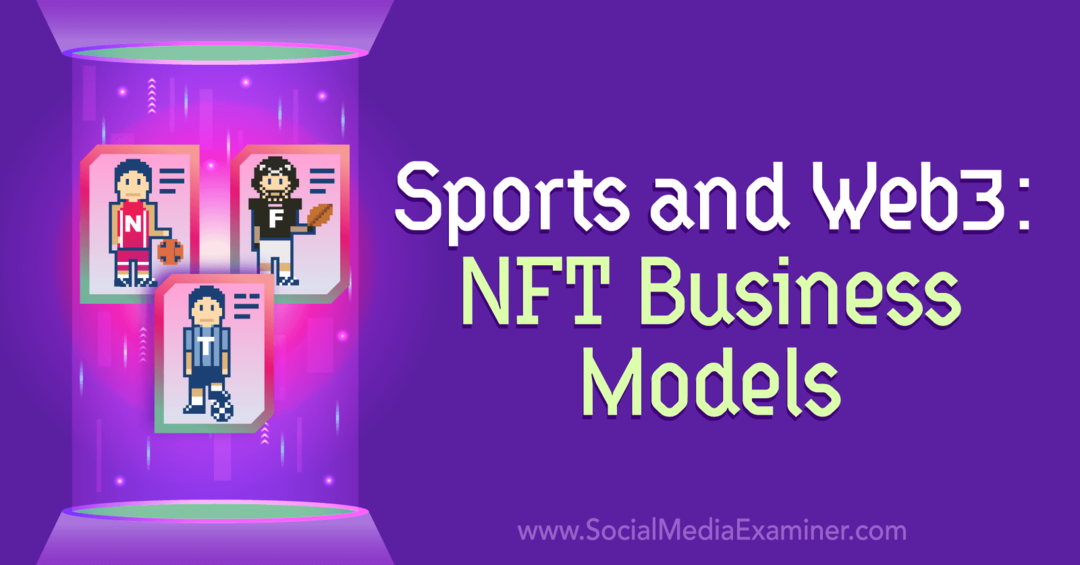Sport și Web3: Modele de afaceri NFT: Social Media Examiner
