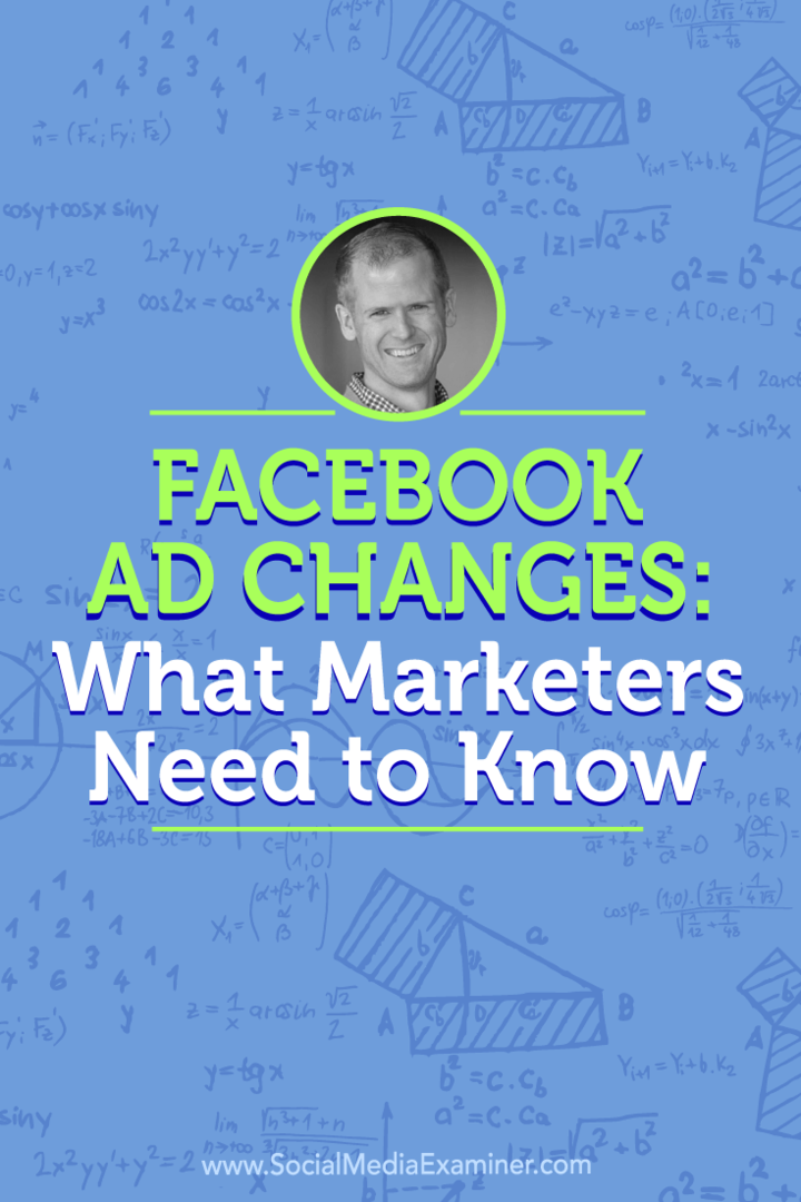 Jon Loomer vorbește cu Michael Stelzner despre Facebook Ads și despre cum puteți profita de noile schimbări.