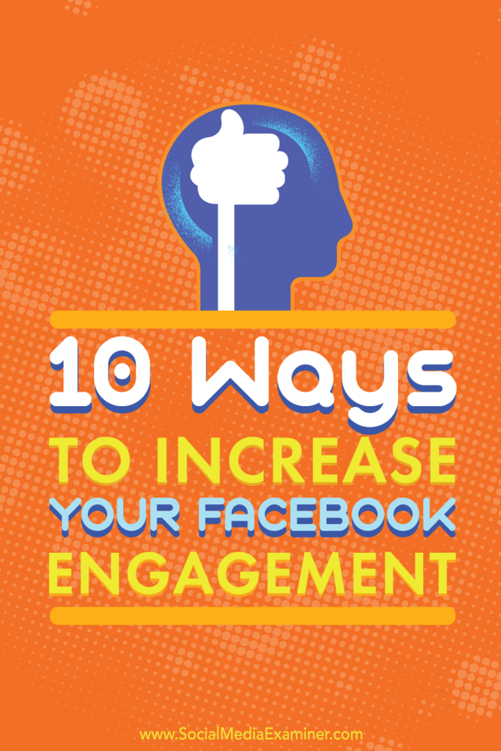 Sfaturi despre 10 moduri de a crește gradul de implicare în postările din pagina dvs. de afaceri Facebook.