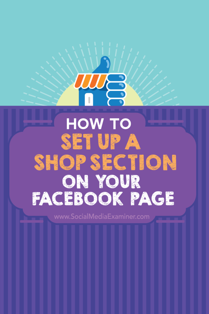 Cum să configurați o secțiune de magazin pe pagina dvs. de Facebook: Social Media Examiner